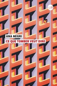 Ana Negri - Ce que tomber veut dire.