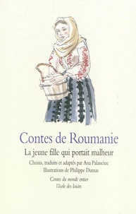 Ana Palanciuc - Contes de Roumanie - Jeune fille qui portait malheur.