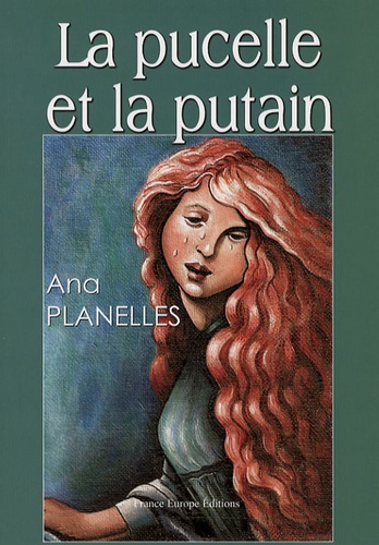 Ana Planelles - La pucelle et la putain.