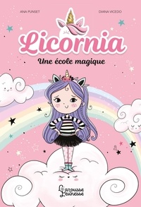 Ana Punset et Diana Vicedo - Licornia Tome 1 : Une école magique.