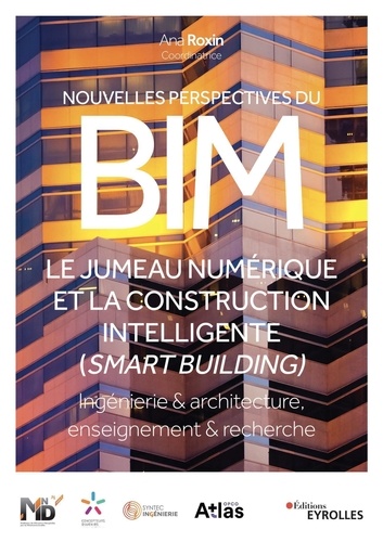 Nouvelles perspectives du BIM. Le jumeau numérique et la construction intelligente (smart building)