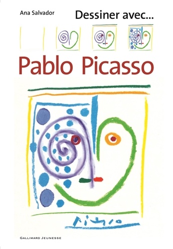 Ana Salvador - Dessiner avec... Pablo Picasso.