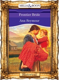 Ana Seymour - Frontier Bride.
