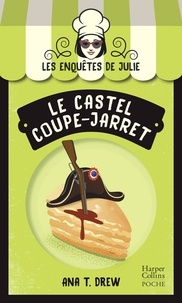 Ana T. Drew - Les enquêtes de Julie  : Le Castel coupe-jarret.