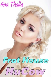 Frat House HuCow