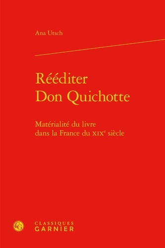 Rééditer Don Quichotte. Matérialité du livre dans la France du XIXe siècle