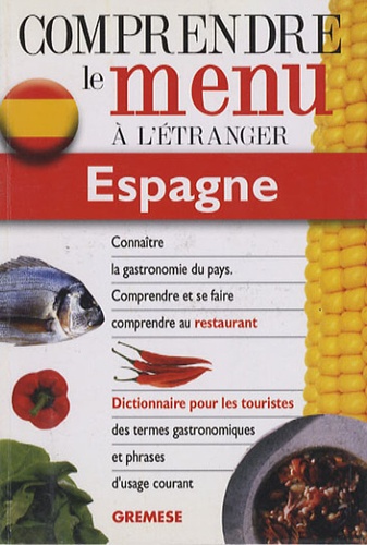 Ana Vazquez - Dictionnaire du menu pour le touriste Espagne - Pour comprendre et sa faire comprendre au restaurant.