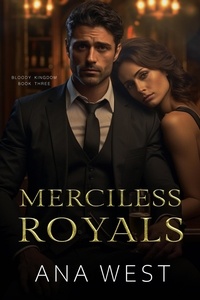  Ana West - Merciless Royals - Bloody Kingdom, #3.
