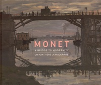 Anabelle Kienle Ponka et Richard Thomson - Monet - Un pont vers la modernité.
