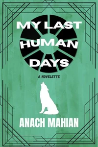 My Last Human Days