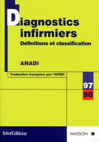  ANADI / NANDA - Diagnostics Infirmiers 1997-1998. Definitions Et Classification.
