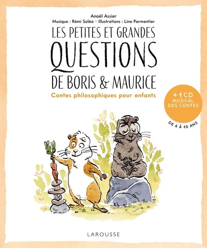 Anaël Assier et Line Parmentier - Les petites et grandes questions de Boris et Maurice - Contes philosophiques pour enfants. 1 CD audio