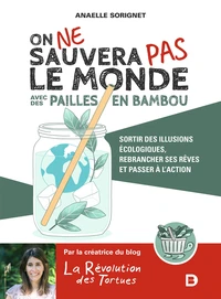On ne sauvera pas le monde avec des pailles en bambou