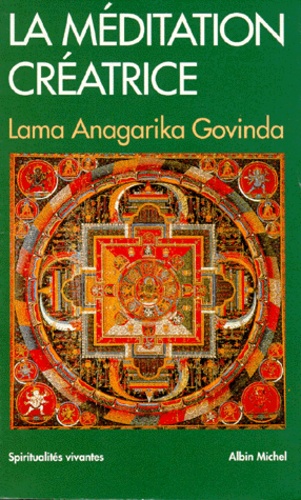 Anagarika Govinda - Méditation créatrice et conscience multidimensionelle.