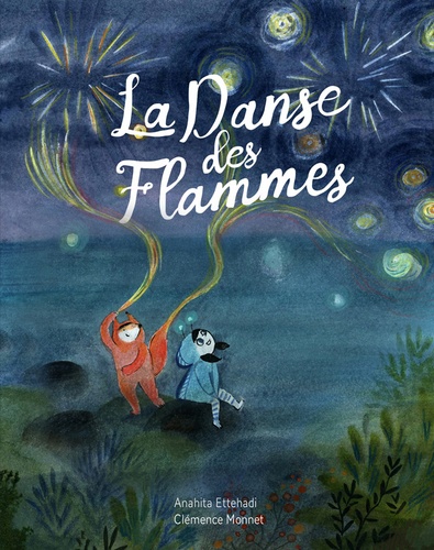 Anahita Ettehadi et Clémence Monnet - La danse des flammes.