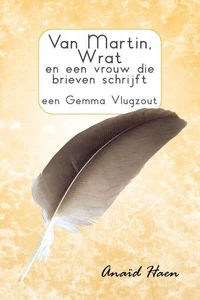 Van Martin, Wrat en een vrouw die brieven schrijft (een Gemma Vlugzout)