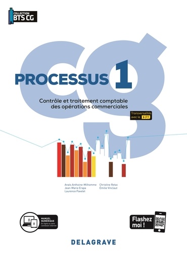 Anaïs Anthoine-Mihomme et Laurence Pavelet - Processus 1 - Contrôle et traitement comptable des opérations commerciales BTS Comptabilité Gestion CG - Pochette élève.