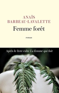 Anaïs Barbeau-Lavalette - Femme forêt.