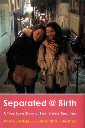 Anaïs Bordier et Samantha Futerman - Separated @ Birth - A True Love Story of Twin Sisters Reunited.