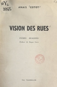 Anaïs Cotot et Roger Galy - Vision des rues - Poèmes réalistes.