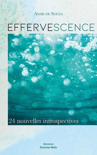 Effervescence. 24 nouvelles introspectives