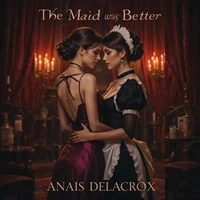The Maid Was Better