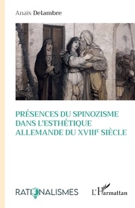 Anaïs Delambre - Présences du spinozisme dans l'esthétique allemande du XVIIIe siècle.