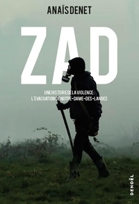 Anaïs Denet - ZAD - Une histoire de la violence : l'évacuation de Notre-Dame-des-Landes.