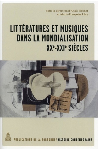 Anaïs Fléchet et Marie-Françoise Lévy - Littératures et musiques dans la mondialisation (XXe-XXIe siècles).