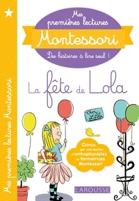 Anaïs Galon et Christine Nougarolles - Mes premières lectures Montessori, La fête de Lola.