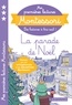 Anaïs Galon et Christine Nougarolles - Mes premières lectures Montessori, La parade de Noël !.
