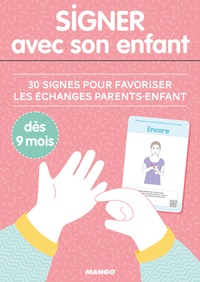 Anaïs Galon et Christine Nougarolles - Signer avec son enfant - 30 signes pour favoriser les échanges parents-enfant, dès 6 mois.