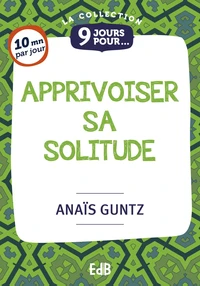 9 jours pour apprivoiser sa solitude