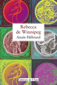 Anaïs Hébrard - Rebecca de Winnipeg.