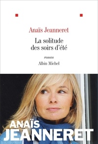 Anaïs Jeanneret - La solitude des soirs d'été.