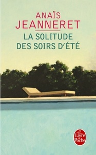 Anaïs Jeanneret - La solitude des soirs d'été.
