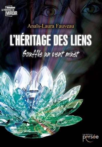 Anaïs-Laura Fauveau - L'héritage des liens.