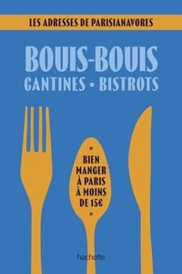 Téléchargez des livres gratuits pour iPhone Bouis-bouis, cantines, bistrots. Les adresses de Parisianavores - Bien manger à moins de 15 euros DJVU RTF (French Edition) par Anaïs LERMA 9782013959353