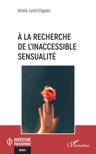 A la recherche de l'inaccessible sensualité
