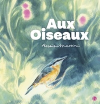 Anaïs Massini - Aux oiseaux.