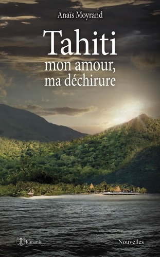 Tahiti, mon amour, ma déchirure