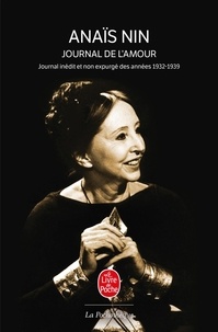 Anaïs Nin - Journal de l'amour 1932-1939.