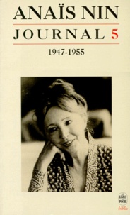 Anaïs Nin - Journal. Tome 5, 1947-1955.