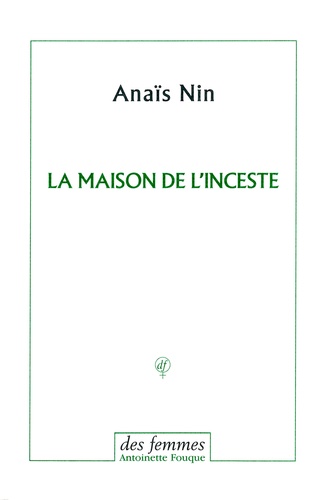 Anaïs Nin - La maison de l'inceste.