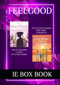 Box Feelgood: Et s'il n'était jamais trop tard et Une fleur dans la nuit