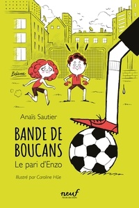 Anaïs Sautier - Bande de Boucans Tome 1 : Le pari d'Enzo.