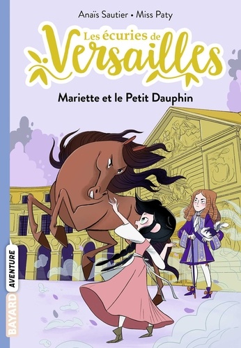 Les écuries de Versailles, Tome 02. Mariette et le Petit Dauphin