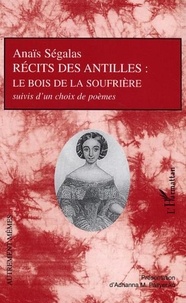 Anaïs Ségalas - Récits des Antilles : le bois de la Soufrière.