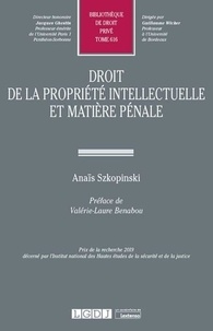 Anaïs Szkopinski - Droit de la propriété intellectuelle et matière pénale.