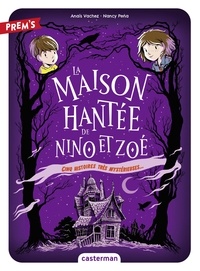 Anaïs Vachez et Nancy Peña - La Maison hantée de Nino et Zoé Tome 1 : Cinq histoires très mystérieuses.